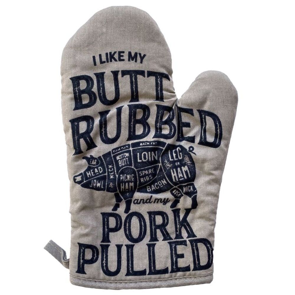 I Like My Butt Rubbed and My Pork Pulled Oven Mitt Funny BBQ Grilling Cookout